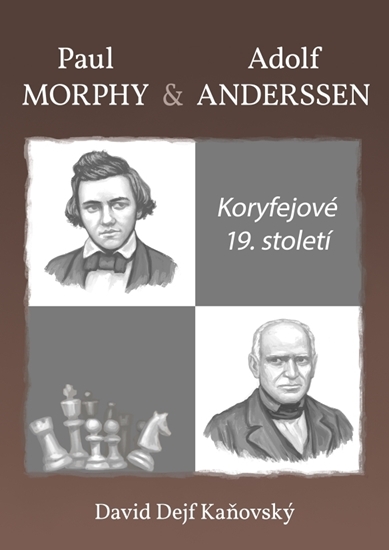 Obrázek z Koryfejové 19. století Morphy a Anderssen