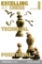 Excelling at Chess Volume 1: Technical and Positional Chess